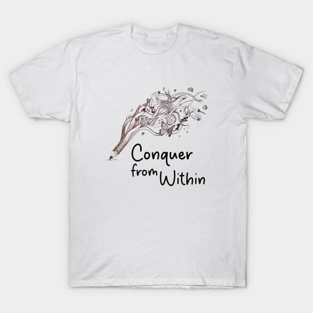 conquer from within T-Shirt by Little Painters